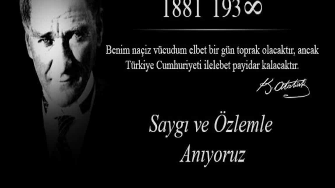 10 Kasım 2023 Cumhuriyetimizin Kurucusu Mustafa Kemal ATATÜRK ve Yüce Şehitlerimiz Anıldı